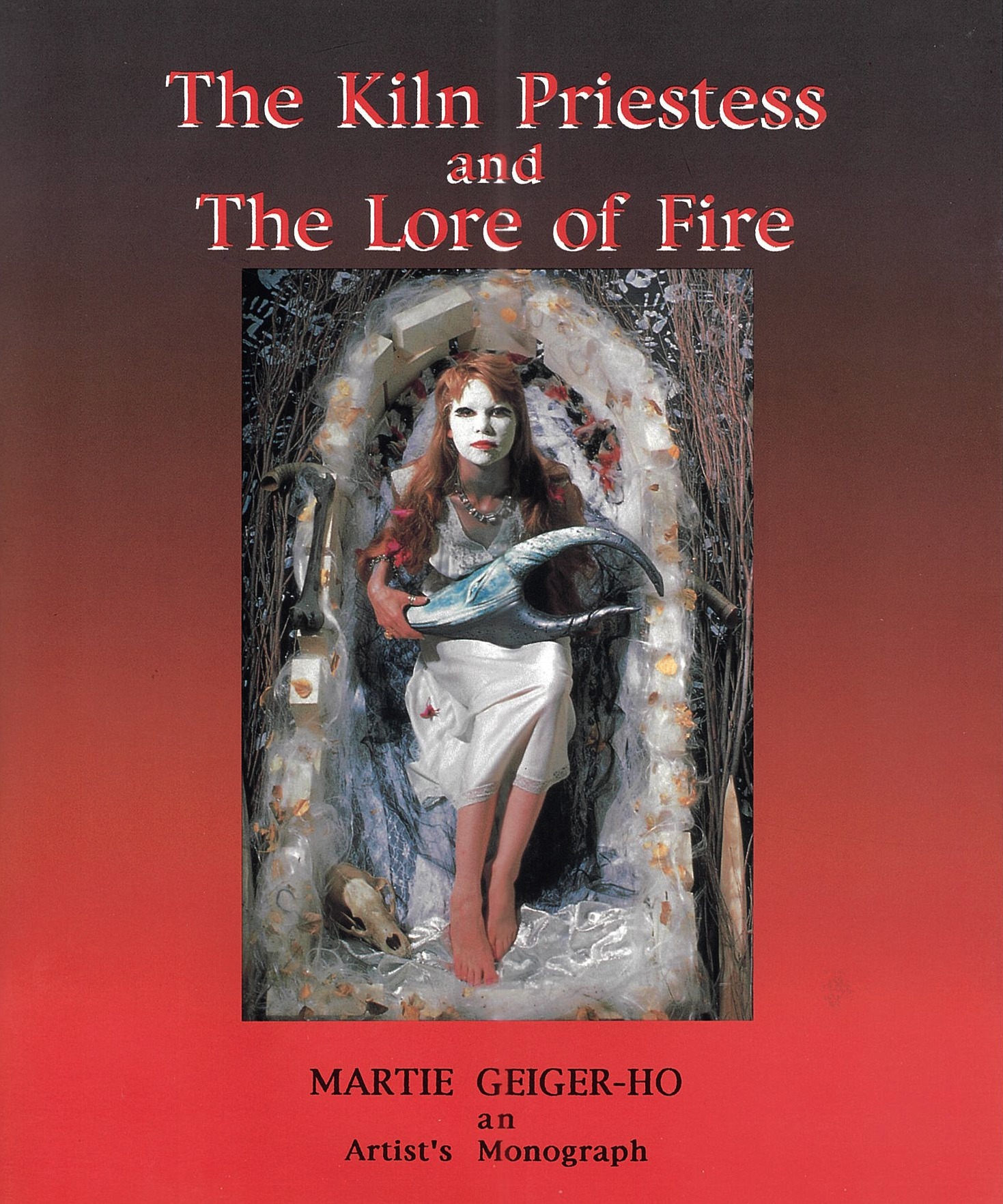 Cover of Martie Geiger-Ho’s first artist monograph, The Kiln Priestess and The Lore of Fire.